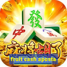 fruit cash aposta